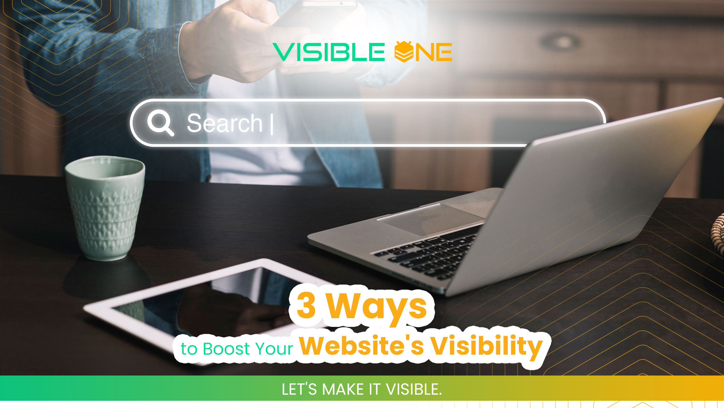 3 Ways to Boost Your Website’s Visibility