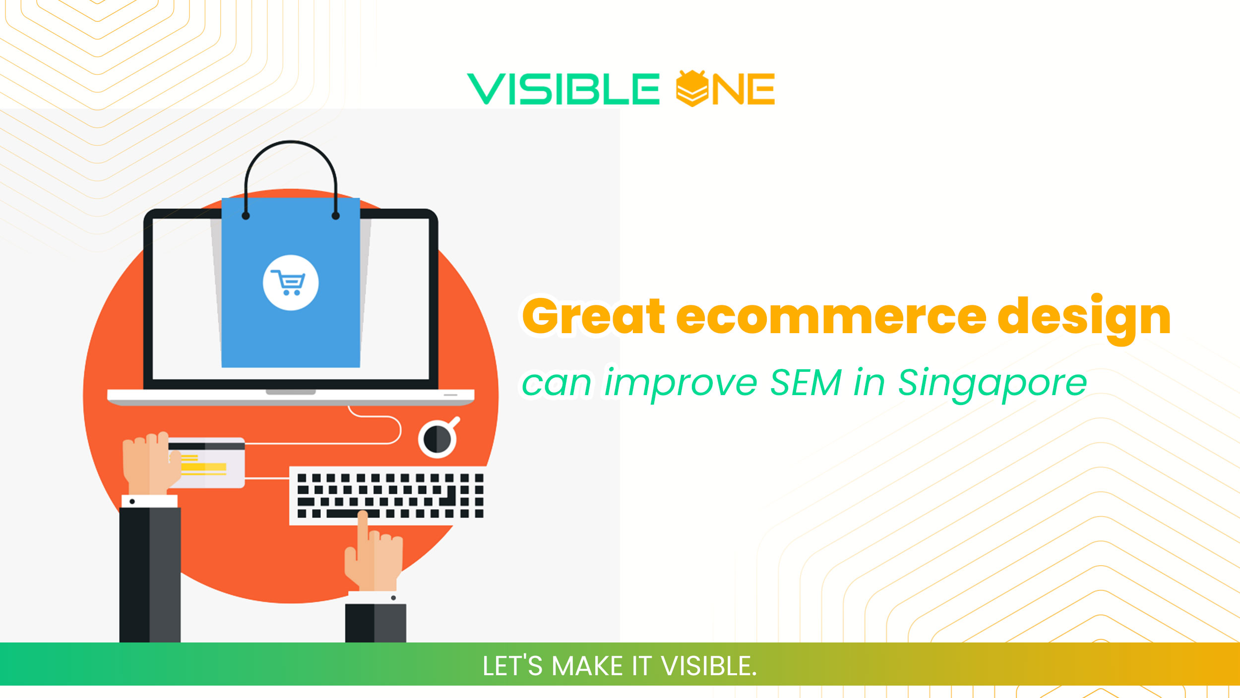 Great ecommerce design can improve SEM in Singapore